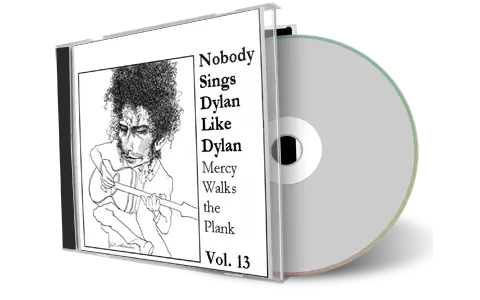 Artwork Cover of Various Artists Compilation CD Nobody Sings Dylan Like Dylan Volume 13 Audience