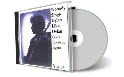 Artwork Cover of Various Artists Compilation CD Nobody Sings Dylan Like Dylan Volume 14 Audience
