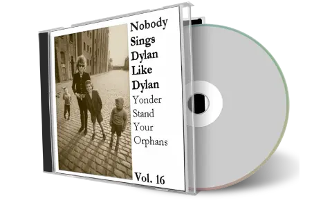 Artwork Cover of Various Artists Compilation CD Nobody Sings Dylan Like Dylan Volume 16 Audience