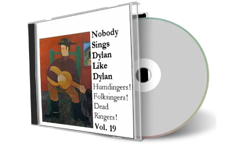 Artwork Cover of Various Artists Compilation CD Nobody Sings Dylan Like Dylan Volume 19 Audience