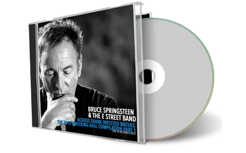 Artwork Cover of Bruce Springsteen Compilation CD Across Shark Infested Waters Wrecking Ball 2013 Audience