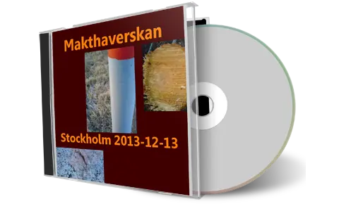 Artwork Cover of Makthaverskan 2013-12-13 CD Stockholm Audience