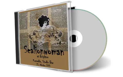 Artwork Cover of Sealionwoman 2013-10-25 CD Komedia Audience