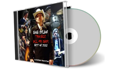 Artwork Cover of Bob Dylan Compilation CD Trouble All My Days Best Of 2002 Audience