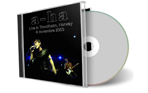 Artwork Cover of A-Ha 2003-11-04 CD Trondheim Audience