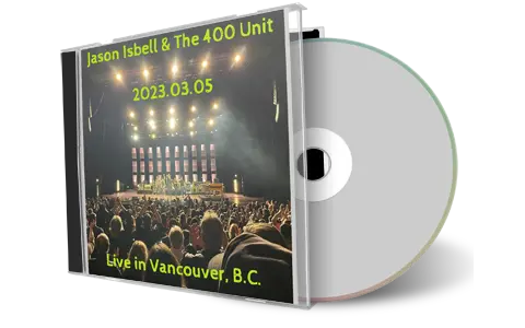Artwork Cover of Jason Isbell And The 400 Unit 2023-03-05 CD Vancouver Soundboard