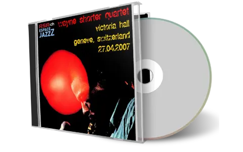 Artwork Cover of Wayne Shorter Quartet 2007-04-27 CD Geneve Audience