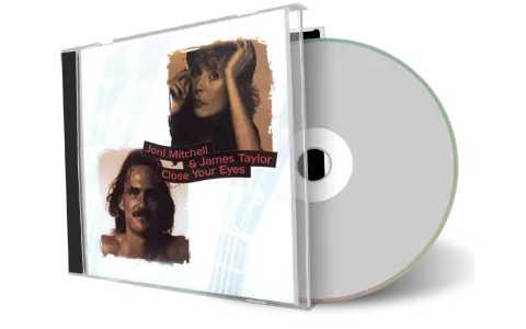 Artwork Cover of Joni Mitchell And James Taylor Compilation CD Close Your Eyes Soundboard