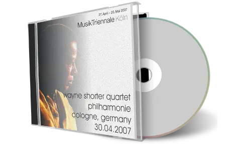 Artwork Cover of Wayne Shorter Quartet 2007-04-30 CD Cologne Soundboard
