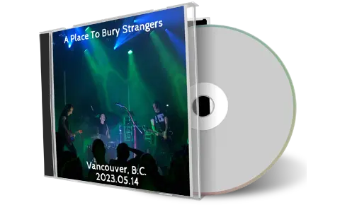 Front cover artwork of A Place To Bury Strangers 2023-05-14 CD Vancouver Audience