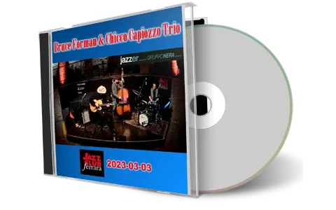 Front cover artwork of Bruce Forman And Chicco Capiozzo Trio 2023-03-03 CD Ferrara Audience