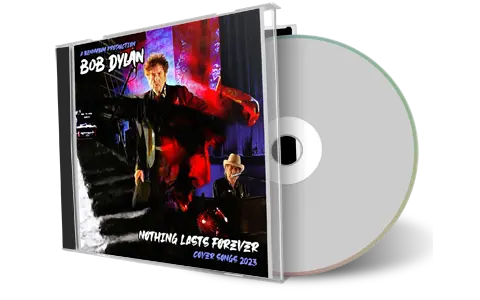 Front cover artwork of Bob Dylan Compilation CD Nothing Lasts Forever Cover Songs 2023 Audience