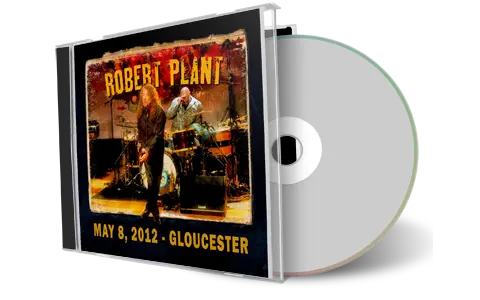 Front cover artwork of Robert Plant 2012-05-08 CD Gloucester Audience