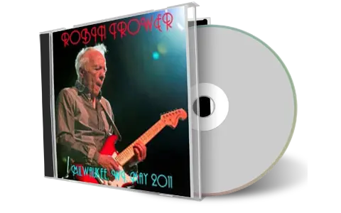 Front cover artwork of Robin Trower 2011-05-22 CD Milwaukee Audience