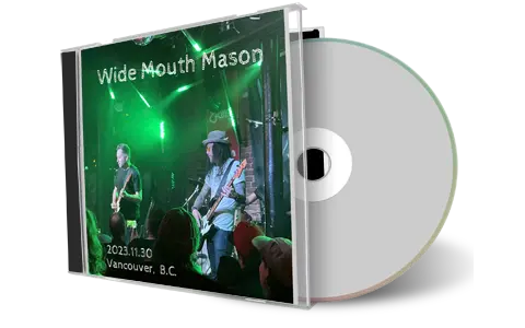 Front cover artwork of Wide Mouth Mason 2023-11-30 CD Vancouver Audience