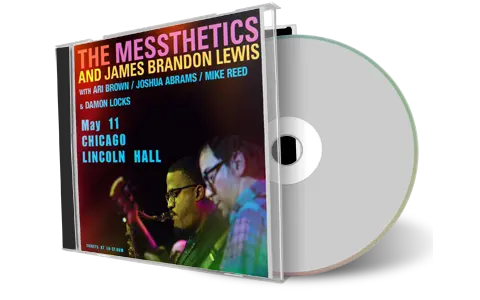 Front cover artwork of Messthetics And James Brandon Lewis 2024-05-11 CD Chicago Audience