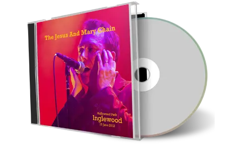 Front cover artwork of Jesus And Mary Chain 2012-06-15 CD Inglewood Audience
