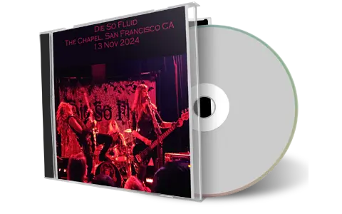 Front cover artwork of Die So Fluid 2024-11-13 CD San Francisco Audience