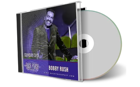 Front cover artwork of Bobby Rush 2025-03-09 CD Back Porch Festival Audience
