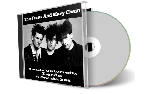 Front cover artwork of Jesus And Mary Chain 1985-11-27 CD Leeds Audience