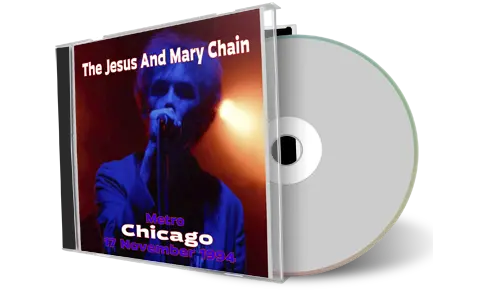 Front cover artwork of Jesus And Mary Chain 1994-11-17 CD Chicago Soundboard