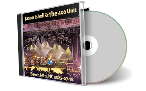 Front cover artwork of Jason Isbell And The 400 Unit 2025-07-18 CD Beech Mountain Audience
