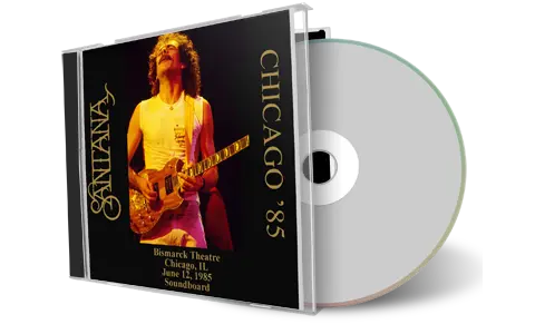 Front cover artwork of Carlos Santana 1985-06-12 CD Chicago Soundboard