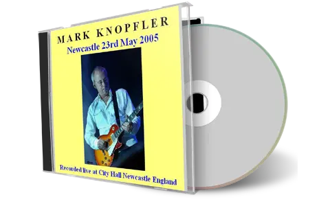 Front cover artwork of Mark Knopfler 2005-05-23 CD Newcastle Audience