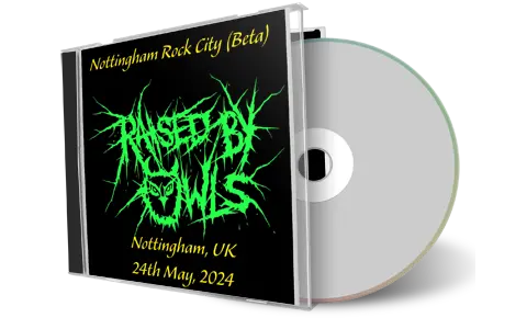 Front cover artwork of Raised By Owls 2024-05-24 CD Nottingham Audience