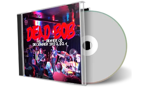 Front cover artwork of Dead Bob 2024-12-03 CD Denver Audience