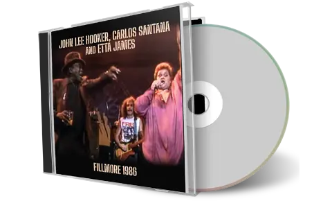 Front cover artwork of Carlos Santana And Etta James And John Lee Hooker Compilation CD Fillmore 1986 Soundboard