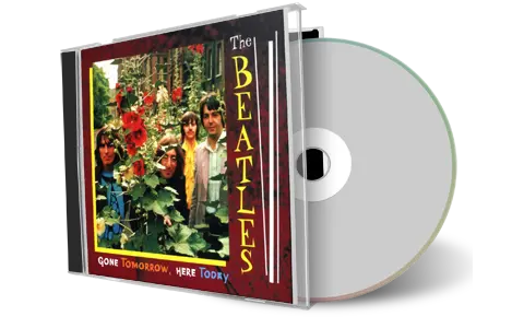 Front cover artwork of The Beatles Compilation CD Gone Tomorrow Here Today Soundboard