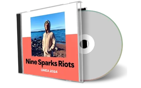 Front cover artwork of Nine Sparks Riots 2024-05-16 CD Umea Soundboard
