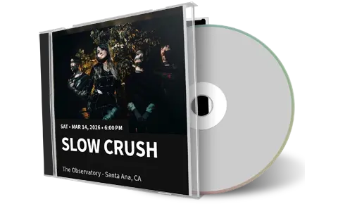 Front cover artwork of Slow Crush 2026-03-14 CD Santa Ana Audience