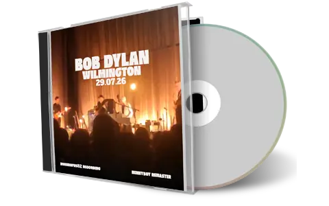 Front cover artwork of Bob Dylan 2026-07-29 CD Wilmington Audience