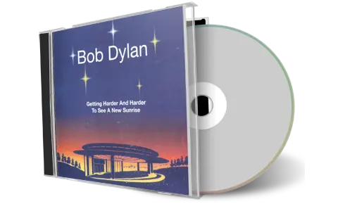 Artwork Cover of Bob Dylan Compilation CD Getting Harder And Harder To See A New Sunrise 1990 Audience