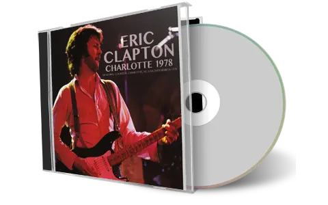 Artwork Cover of Eric Clapton 1978-03-24 CD Charlotte Soundboard