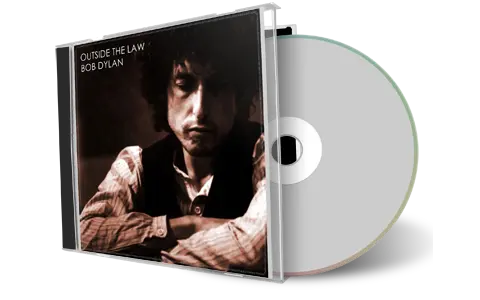 Artwork Cover of Bob Dylan Compilation CD 1973 1975 Outside The Law Studio Outtakes Soundboard