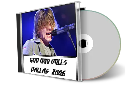 Artwork Cover of Goo Goo Dolls 2006-09-09 CD Dallas Audience