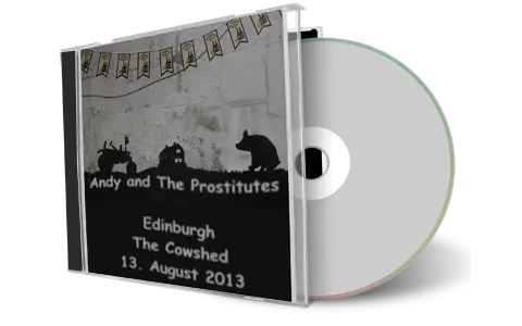 Artwork Cover of Andy and The Prostitutes 2013-08-13 CD Edinburgh Audience