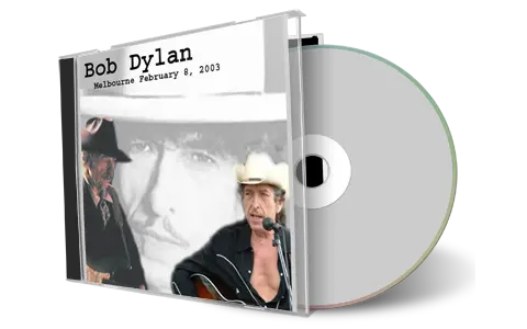 Artwork Cover of Bob Dylan 2003-02-08 CD Melbourne Audience