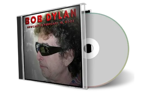 Artwork Cover of Bob Dylan 2003-02-18 CD Newcastle Audience