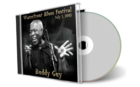 Artwork Cover of Buddy Guy 2005-07-01 CD Portland Soundboard