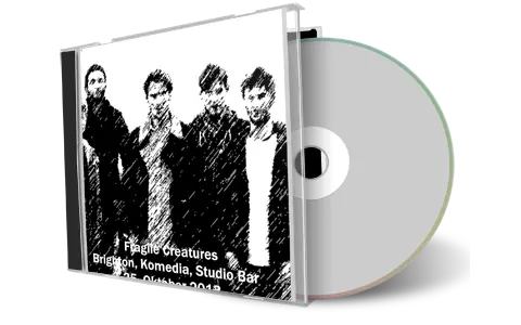 Artwork Cover of Fragile Creatures 2013-10-25 CD Brighton Audience