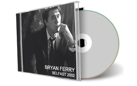 Artwork Cover of Bryan Ferry 2002-06-04 CD Belfast Soundboard